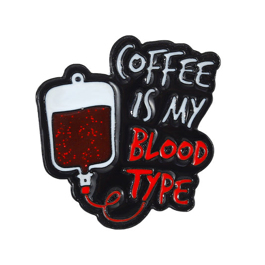 "Coffee is my Blood Type" Pin