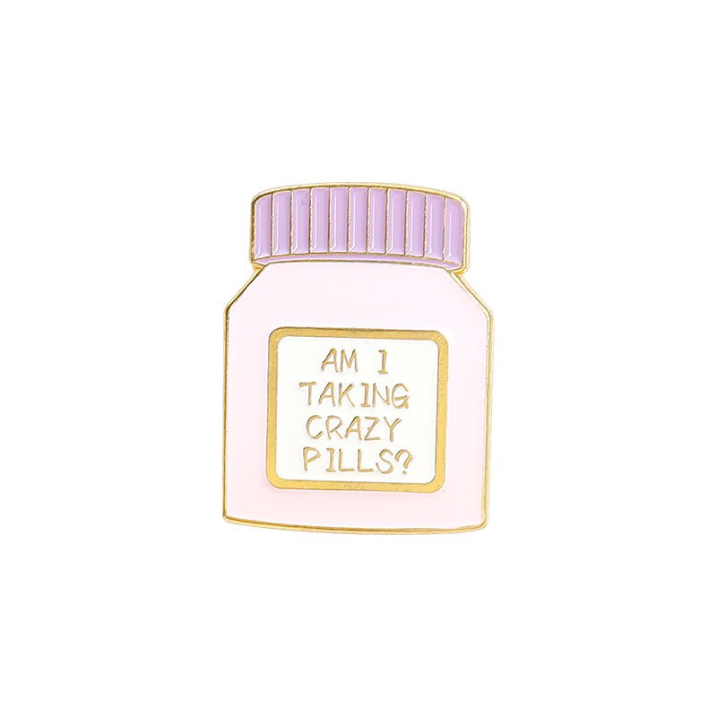 "Am I Taking Crazy Pills?" Pin - drtobe
