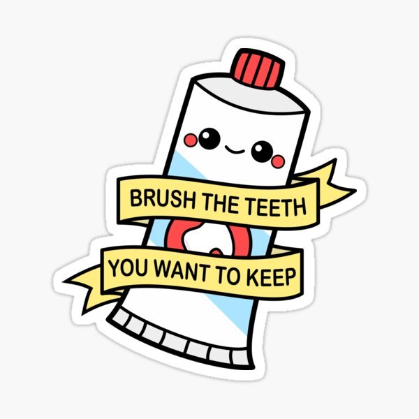 "BRUSH THE TEETH YOU WANT TO KEEP" Sticker - drtobe