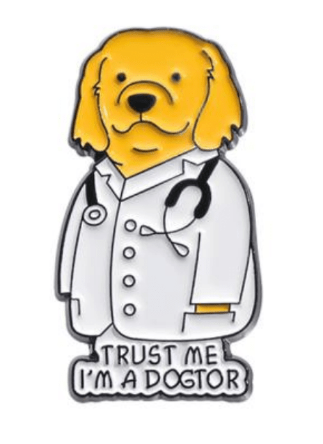 "TRUST ME I'M A DOGTOR" Pin - drtobe