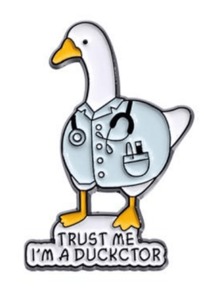 "TRUST ME I'M A DUCKCTOR" Pin - drtobe