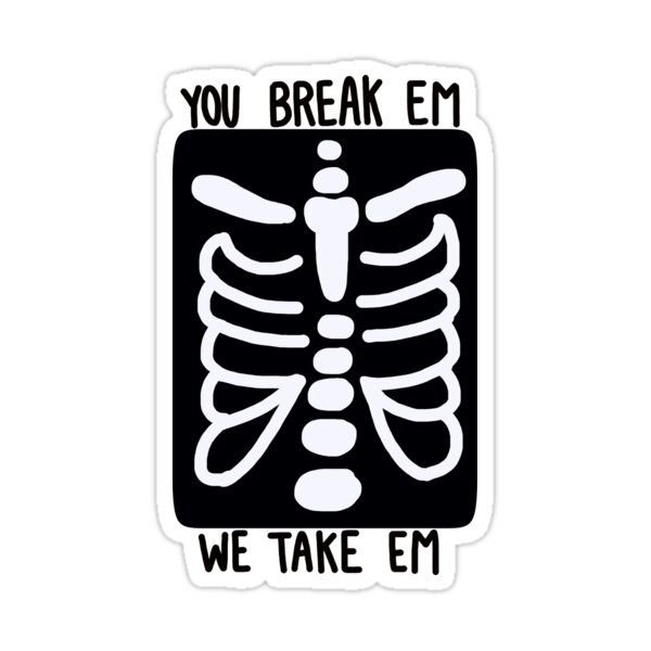 "YOU BREAK EM WE TAKE EM" Sticker - drtobe